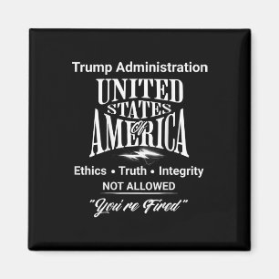 Aimant Dire la vérité, vous êtes viré Administration Trum