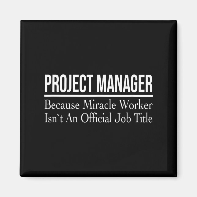 Aimant Directeur de projet parce que faiseur de miracles (Devant)