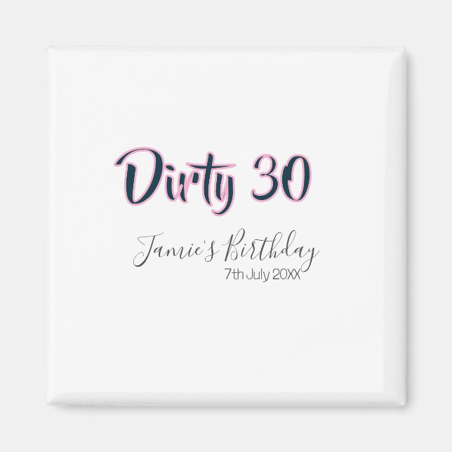 Aimant Dirty 30 joyeux anniversaire nom date rose gris ca (Devant)