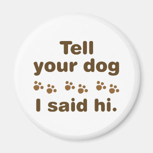 Aimant Dis À Ton Chien Que J'Ai Dit Bonjour