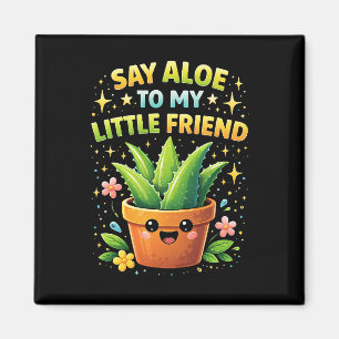 Aimant Dis Aloe à Mon Petit Copain
