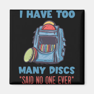 Aimant Disc Golf j'ai trop de disques G Joueur de disc go