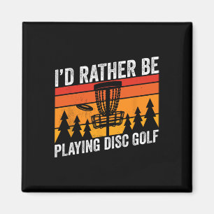 Aimant Disk Golfing Id Plutôt Être Disk Golfer Quote Desi