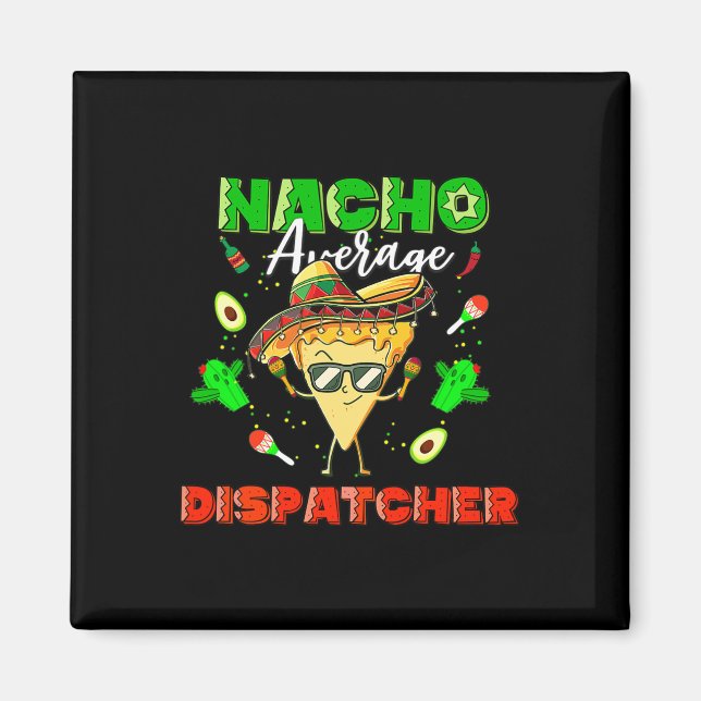 Aimant Dispatchiste mexicain nacho moyen (Devant)