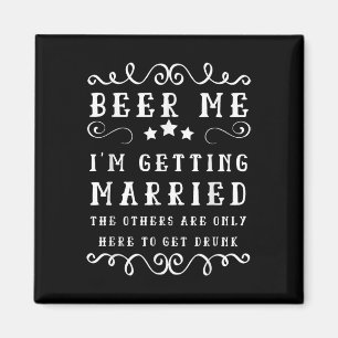 Aimant Dit Drôle Me Beer Up Je Me Marie Bachelo
