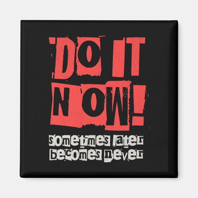 Aimant Do It Now Motivation Funny Cadeau Premium (Devant)