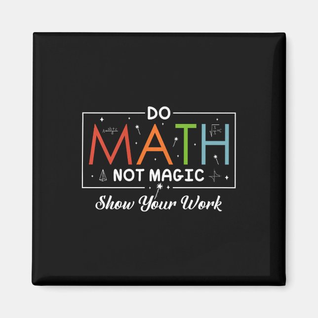 Aimant Do Math Not Magic Montrer Votre Travail Funny Math (Devant)