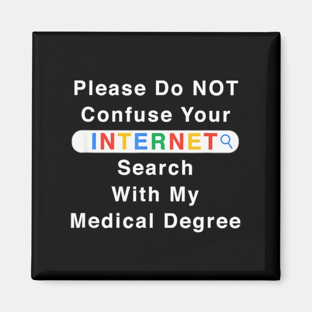 Aimant Do Not Confuse Your Google Search With My Medical  (Devant)