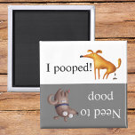 Aimant Dog Potty Poop Gone Has to go<br><div class="desc">This design was created though digital art. It may be personalized in the area provide or customizing by choosing the click to customize further option and changing the name, initials or words. You may also change the text color and style or delete the text for an image only design. Contact...</div>