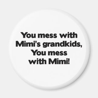 Aimant Don&apos ; t't Mess with Mimi&apos ; s Grandkids