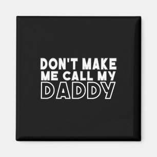 Aimant Don&# ; pour que j'appelle mon papa Toddler Grand-
