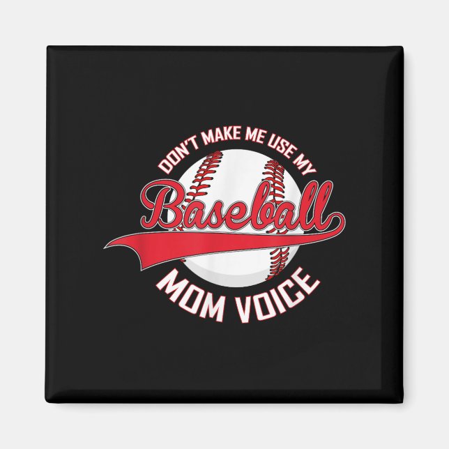 Aimant Don’t Make Me Use My Baseball Mom Voice Baseball M (Devant)