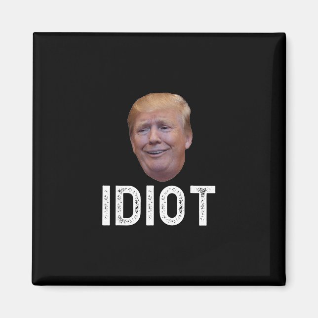 Aimant Donald Trump est un idiot  (Devant)