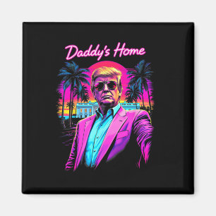 Aimant Donald Trump Papa est à la maison drôle mème art