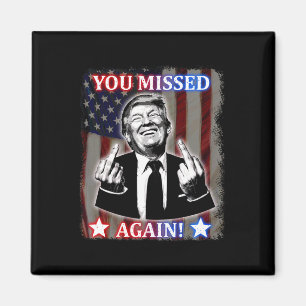 Aimant Donald Trump - Vous avez encore raté votre coup ! 