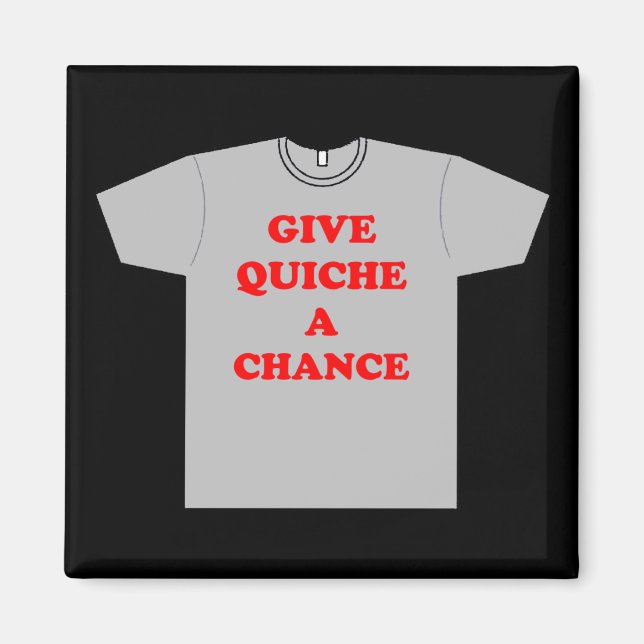 Aimant 'Donner Une Chance À Quiche' (Devant)
