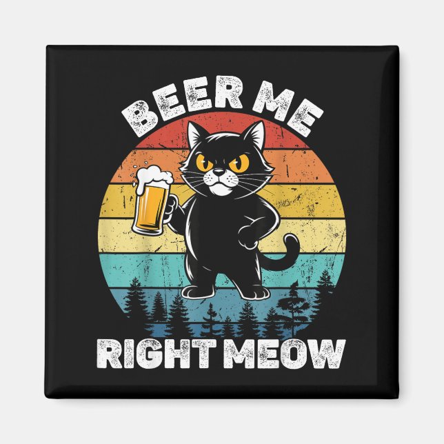 Aimant Donnez-moi une bière tout de suite Mignonne chat d (Devant)