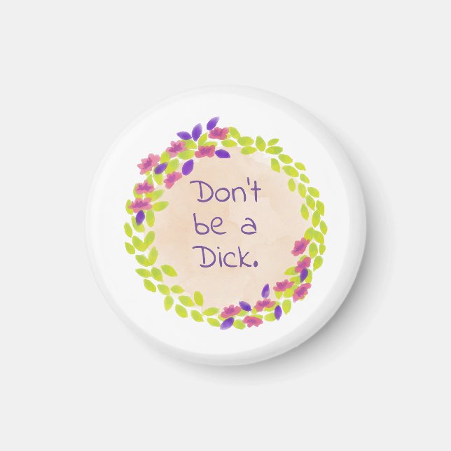 Aimant Don't be a dick. (Devant)