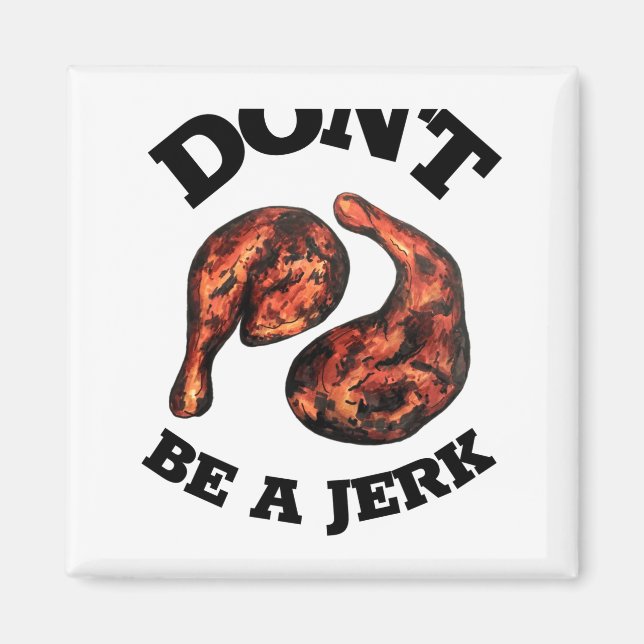 Aimant Dont Be A Jerk Jamaican Jerk Chicken Legs Foodie  (Devant)
