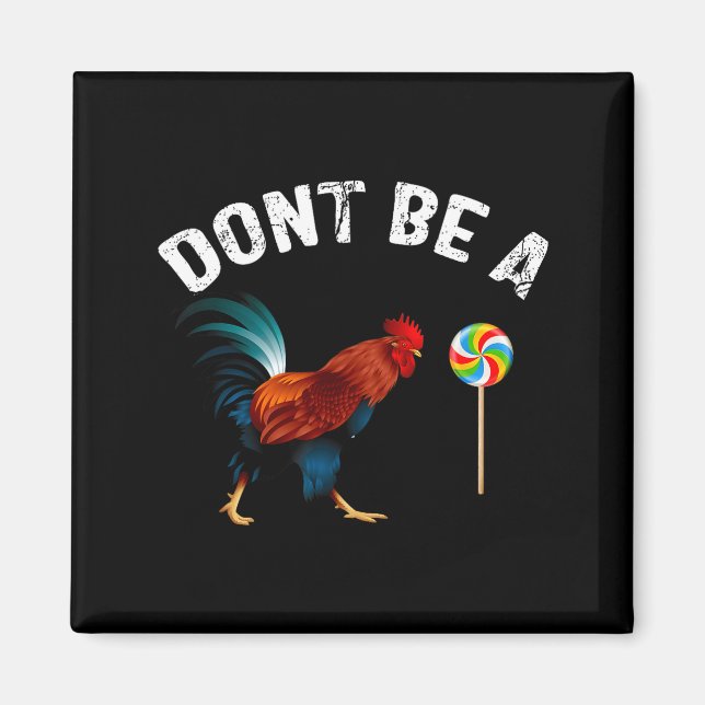 Aimant Dont Be A Sucker Funny Rooster Fathers Day Gift  (Devant)
