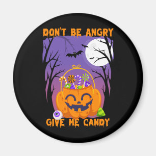 Aimant Don't Be Angry Give Me Candy