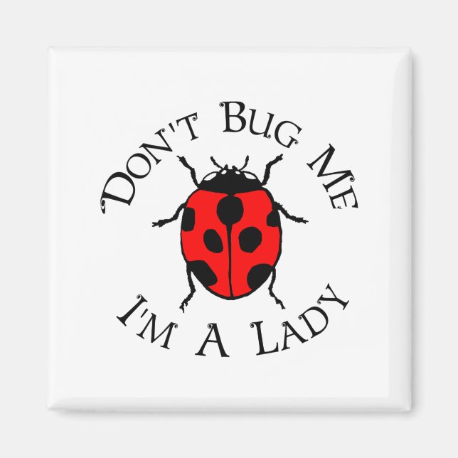 Aimant Dont Bug Me Im A Lady  (Devant)