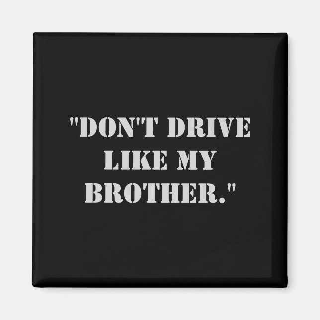 Aimant Dont Drive Like My Brother  (Devant)