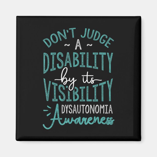 Aimant Don't Judge A Disability, Dysautonomia Aware T (Devant)