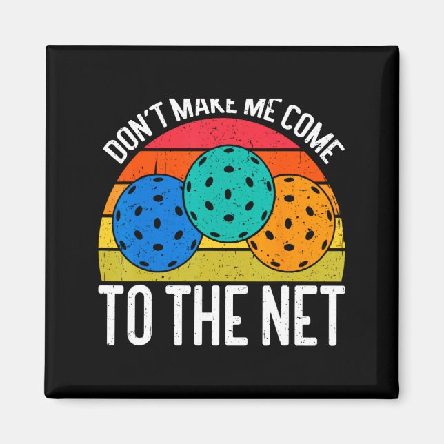Aimant Dont Make Me Come To The Net Funny Ckleball  (Devant)