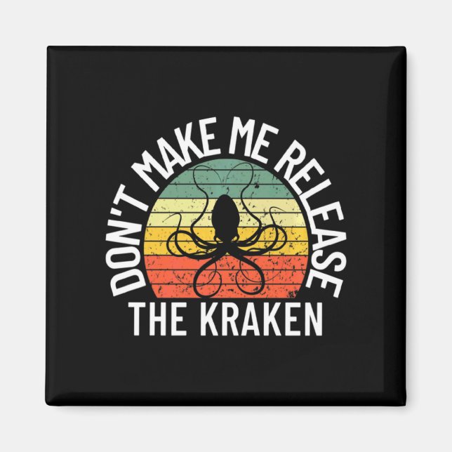 Aimant Dont Make Me Release The Kraken Sea Monster Octop  (Devant)