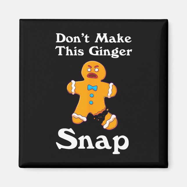 Aimant Don't Make This Ginger Snap (Devant)