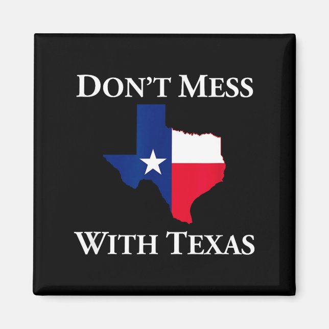 Aimant Don't Mess With Texas State Pride Shirt  (Devant)