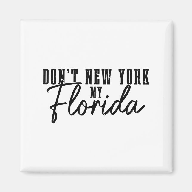 Aimant Don't New York My Florida Funny Florida Pride  (Devant)