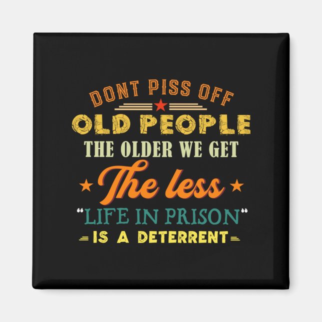 Aimant Don't Off Old People Funny Saying Gift For Men Wom (Devant)