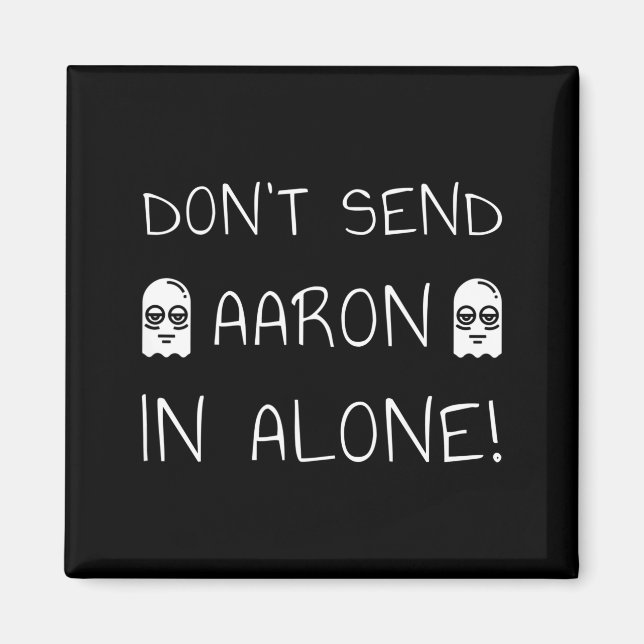 Aimant Don't Send Aaron In Alone! Paranormal  (Devant)