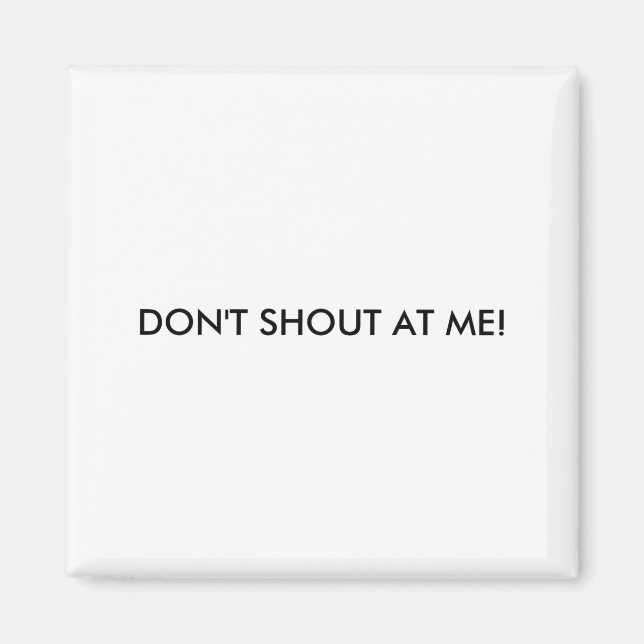 Aimant Dont Shout At Me Womens Warning  (Devant)