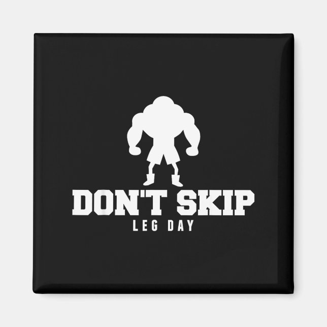 Aimant Don't Skip Leg Day Funny Fitness Apparel For Weigh (Devant)