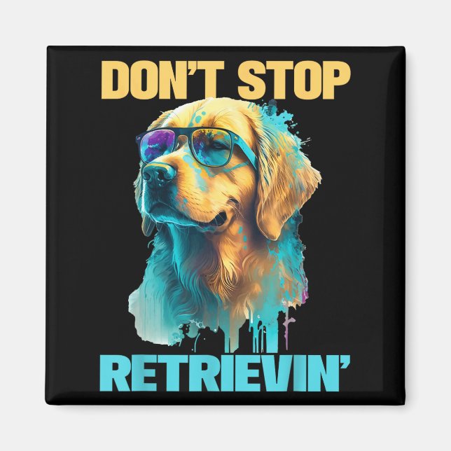 Aimant Don't Stop Retrievin - Retro Golden Retriever Dog  (Devant)