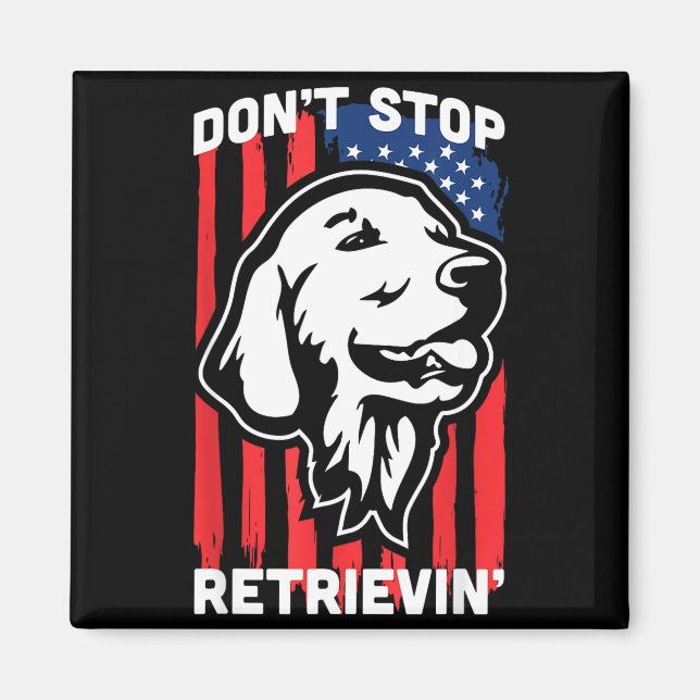 Aimant Don't Stop Retrieving Shirt American Flag Golden R (Devant)