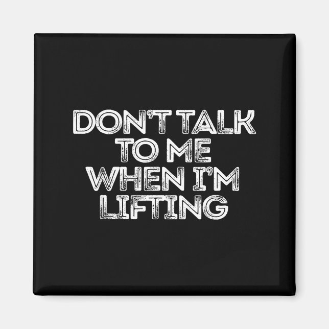 Aimant Don't Talk To Me When I'm Lifting  (Devant)