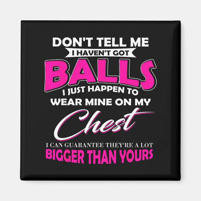 Aimant Don't Tell Me I Haven't Got I Just Happen To Wear  (Devant)