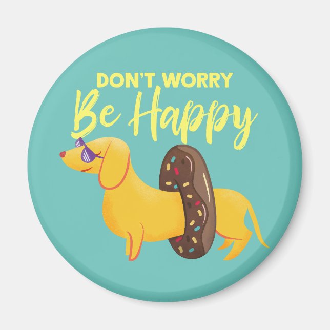 Aimant Don't Worry Be Happy Dachshund Quote Illustration (Devant)