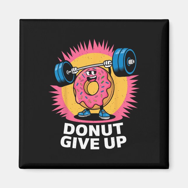 Aimant Donut de Bodybuilder Ne Pas Abandonner Humour Gym  (Devant)