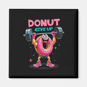 Aimant Donut de bodybuilder Ne pas abandonner Humour Gym