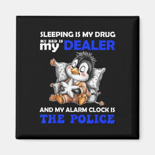 Aimant Dormir est ma drogue mon lit est mon dealer et mon