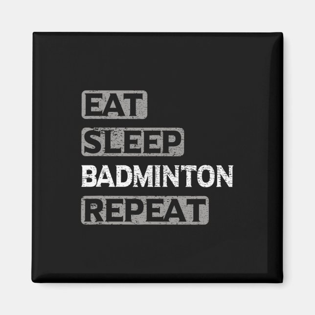 Aimant Dormir Manger Badminton Répéter (Devant)
