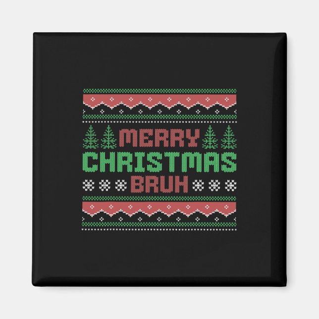 Aimant Doux de Noël moche amusant Joyeux Noël bruh (Devant)