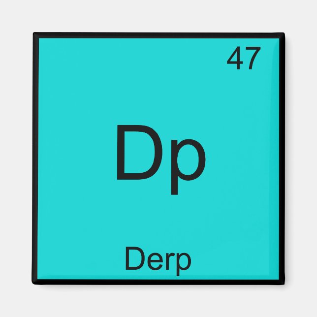 Aimant Dp - Element Derp Drôle Mème Tableau Périodique Te (Devant)