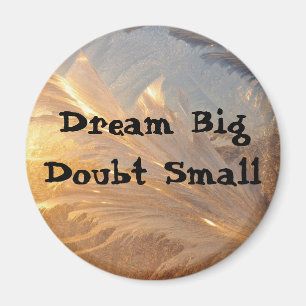 Aimant Dream Big Doubt Small