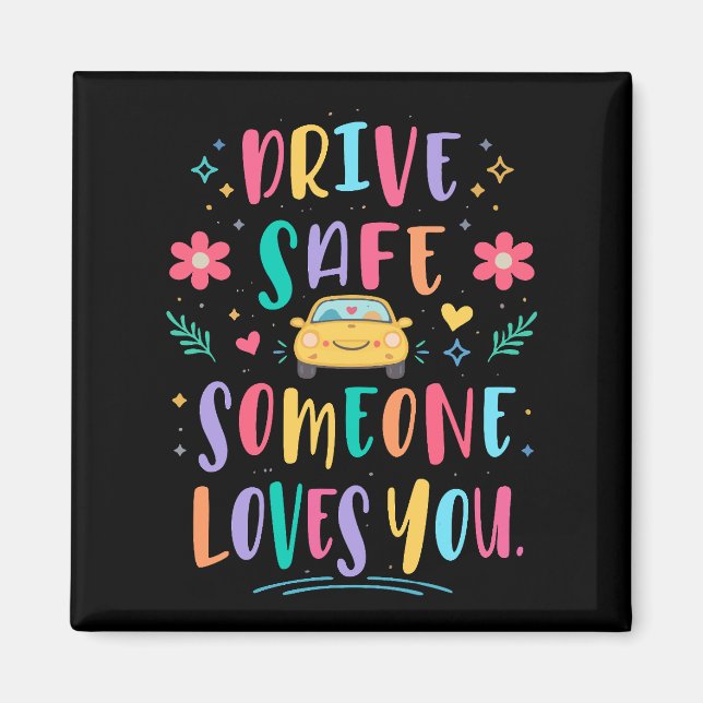 Aimant Drive safe someone loves you (Devant)